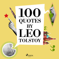 100 Quotes by Leo Tolstoy - Leo Tolstoy