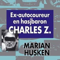 Ex-autocoureur en hasjbaron Charles Z. - Marian Husken