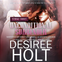 Unconditional Surrender: Strike Force - Desiree Holt