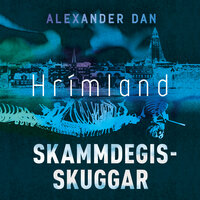 Hrímland: Skammdegisskuggar - Alexander Dan Vilhjálmsson