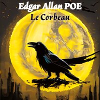 Le Corbeau - Edgar Allen Poe