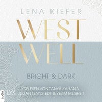 Westwell - Bright & Dark - Westwell-Reihe, Teil 2 (Ungekürzt) - Lena Kiefer