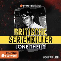 Britische Serienkiller - Dennis Nilsen - Lone Theils