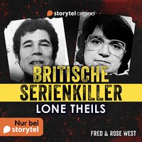 Britische Serienkiller - Fred & Rose West - Lone Theils