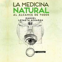 La medicina natural al alcance de todos - Manuel Lezaeta Acharán