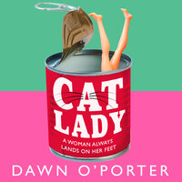 Cat Lady - Dawn O’Porter