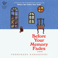 Before Your Memory Fades: A Novel - Toshikazu Kawaguchi