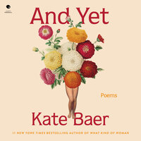 And Yet: Poems - Kate Baer