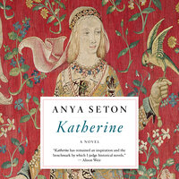 Katherine: A Novel - Anya Seton
