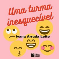 Uma turma inesquecível (Integral) - Ivana Arruda Leite