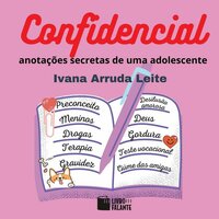Confidencial - anotações secretas de uma adolescente (Integral) - Ivana Arruda Leite