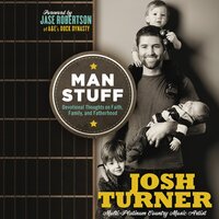 Man Stuff: Devotional Thoughts on Faith, Family, and Fatherhood - Josh Turner