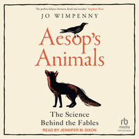 Aesop's Animals: The Science Behind the Fables - Jo Wimpenny