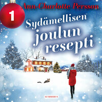 Sydämellisen joulun resepti - Luukku 1 - Ann-Charlotte Persson