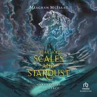 The Bear House #2: Scales and Stardust - Meaghan Mcisaac