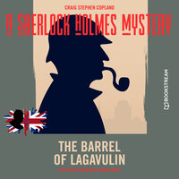 The Barrel of Lagavulin - A Sherlock Holmes Mystery, Episode 6 (Unabridged) - Craig Stephen Copland, Sir Arthur Conan Doyle