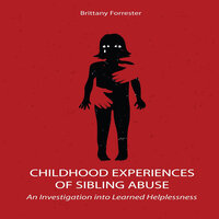 Childhood Experiences of Sibling Abuse - Brittany Forrester