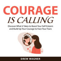 Courage is Calling - Drew Wagner
