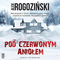 Pod Czerwonym Aniołem - Alek Rogoziński
