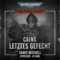 Warhammer 40.000: Ciaphas Cain 06: Cains letztes Gefecht - Sandy Mitchell