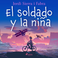 El soldado y la niña - Jordi Sierra i Fabra
