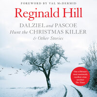 Dalziel and Pascoe Hunt the Christmas Killer & Other Stories - Reginald Hill