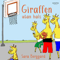 Giraffen utan hals - Sara Berggard