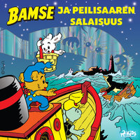 Bamse ja Peilisaaren salaisuus - Jan Magnusson, Dan Andréasson
