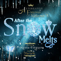 Alternative Endings - 03 - After the Snow Melts - Maria K