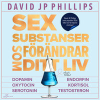 Sex substanser som förändrar ditt liv - David JP Phillips