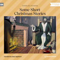 Some Short Christmas Stories (Unabridged) - Charles Dickens