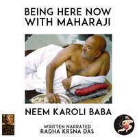 Being Here Now With Maharaji: Neem Karoli Baba - Radha Krsna Das