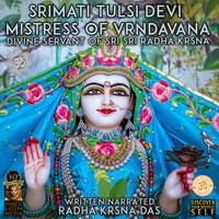 Tulsi Devi - Mistress Of Vrndavana: Divine Servant Of Sri Sri Radha Krsna - Radha Krsna Das