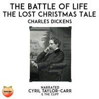 The Battle of Life: The Lost Christmas Tale - Charles Dickens