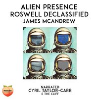 Alien Presence: Roswell Declassified - James McAndrew