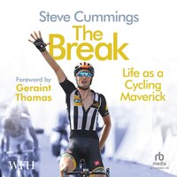 The Break: Life as a Cycling Maverick - Steve Cummings