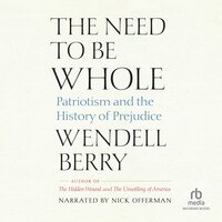 The Need to Be Whole - Wendell Berry