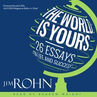The World is Yours: 26 Essays on Life and Success - Jim Rohn