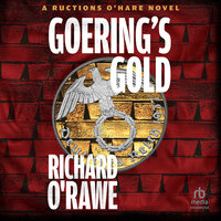 Goering's Gold - Richard O’Rawe