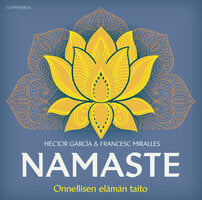 Namaste: Onnellisen elämän taito - Francesc Miralles, Héctor García