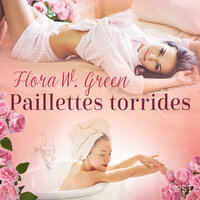 Paillettes torrides - Une nouvelle érotique - Flora W. Green