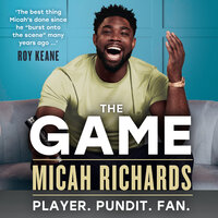 The Game: Player. Pundit. Fan. - Micah Richards