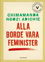 Alla borde vara feminister (lättläst) - Chimamanda Ngozi Adichie