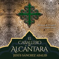 El caballero de Alcántara - Jesús Sánchez Adalid