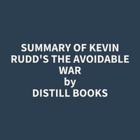 Summary of Kevin Rudd's The Avoidable War - Distill Books