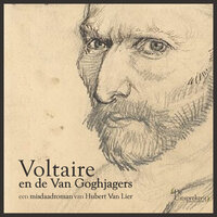 Voltaire en de Van Goghjagers - Hubert Van Lier