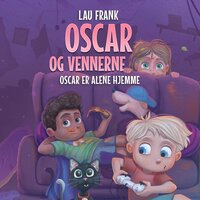Oscar og vennerne #3: Oscar er alene hjemme - Lau Frank