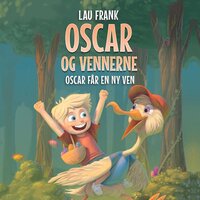 Oscar og vennerne #2: Oscar får en ny ven - Lau Frank