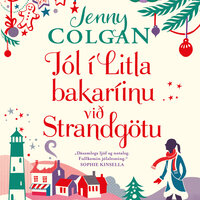Jól í Litla bakaríinu við Strandgötu - Jenny Colgan