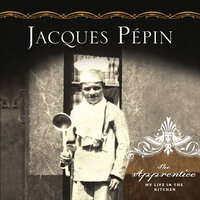 The Apprentice: My Life in the Kitchen - Jacques Pépin